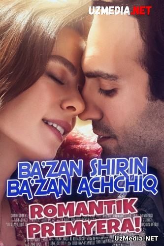 Bazan shirin bazan achchiq Turk kino Uzbek tilida 2017 kino HD