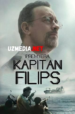 Kapitan Filips / Fillips / Capitan 2013 Uzbek tilida O'zbekcha tarjima kino HD skachat