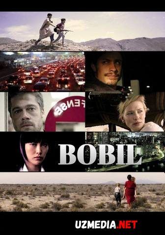 Bobil / Babil / Babel / Vavilon / Vavelon Uzbek tilida O'zbekcha tarjima kino 2006 HD skachat