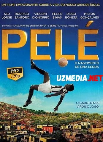 Pele: Afsonaning tug'ilishi / Pele haqida afsona / Pele hayoti Uzbek tilida O'zbekcha tarjima kino 2015 HD skachat