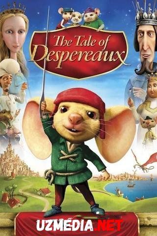 Despero sarguzashti / Despereaux sarguzashtlari Multfilm Uzbek tilida tarjima 2008 HD O'zbek tilida HD tas-ix skachat