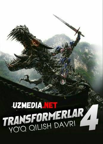 Transformerlar 4: Yo'q qilish / Qirg'inbarot davri Uzbek tilida O'zbekcha tarjima kino 2014 HD tas-ix skachat