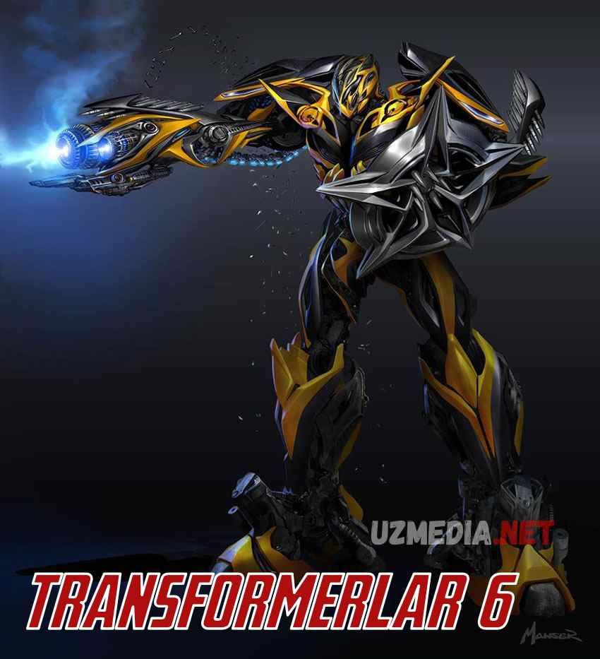 Transformerlar 6 / Трансформерлар 6 Premyera Uzbek tilida O'zbekcha tarjima kino 2022 HD tas-ix skachat download