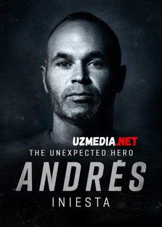 Andres Iniesta: Kutilmagan qahramon Hujjatli film Uzbek tilida O'zbekcha tarjima kino 2020 HD tas-ix skachat