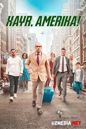 Gudbay, Alvido Amerika! / Xayr Amerika / Hayr America Uzbek tilida O'zbekcha tarjima kino 2020 HD tas-ix skachat