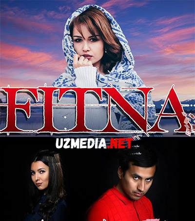 Фитна / Fitna o'zbek seriali Barcha qismlar HD tas-ix skachat