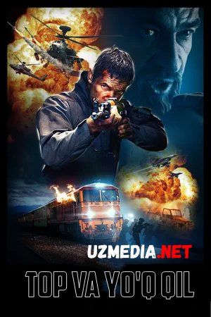 Top va Yo'q qil / Topish va yo'q qilish / Qidirish va yo'q qilish Premyera Uzbek tilida O'zbekcha tarjima kino 2020 HD tas-ix skachat