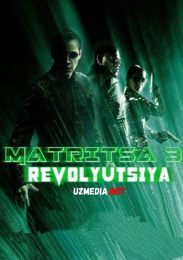 Matritsa 3: Inqilob / Matrix 3 / Matriks 3 Revolyutsiya Uzbek tilida 2003 HD O'zbek tarjima tas-ix skachat