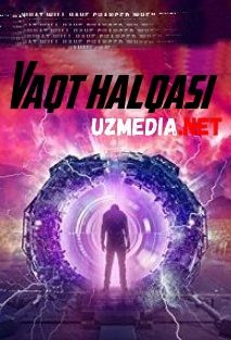 Vaqt halqasi / xalqasi / aylanasi Uzbek tilida O'zbekcha tarjima kino 2020 HD tas-ix skachat