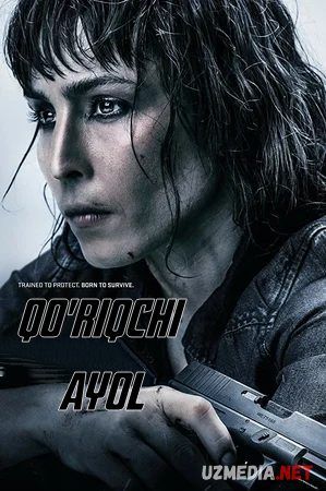 Qo'riqchi ayol / Yaqinlik Premyera Uzbek tilida O'zbekcha tarjima kino 2019 HD tas-ix skachat