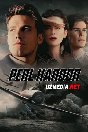 Perl Harbor / Perl Xarbor Uzbek tilida O'zbekcha tarjima kino 2001 HD tas-ix skachat
