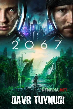 2067: Davr tuynugi / Vaqt tuynuki / Vaqt halqasi Premyera Uzbek tilida O'zbekcha tarjima kino 2020 HD tas-ix skachat