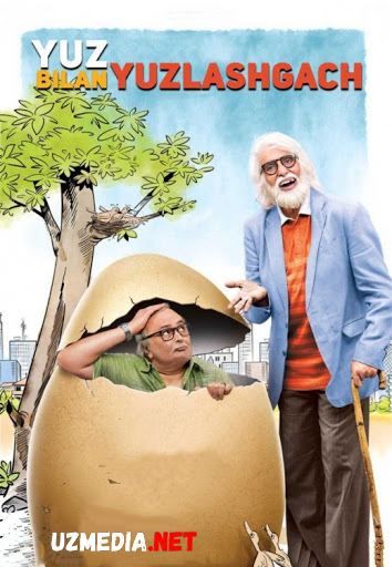 Yuz bilan yuzlashgach / yuzlashganda / 102 yosh chegara emas Hind kino Uzbek tilida O'zbekcha tarjima kino 2018 HD tas-ix skachat