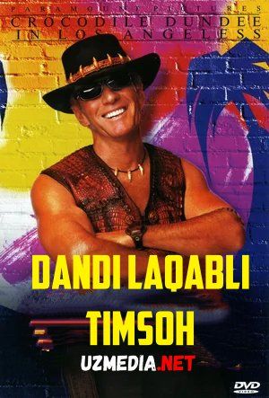 Dandi laqabli timsoh / Los-Anjelesdagi timsox Dandi Uzbek tilida O'zbekcha tarjima kino 2001 HD tas-ix skachat