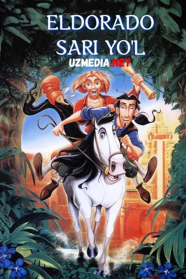Eldorado sari yo'l / Eldoradoga yo'l Multfilm Uzbek tilida tarjima 2000 Full HD O'zbek tilida tas-ix skachat