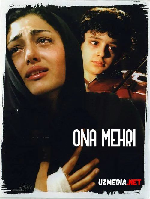 Ona mehri / Onam mexri Eron filmi Uzbek tilida O'zbekcha tarjima kino 2006 Full HD tas-ix skachat