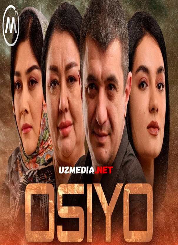 Osiyo (milliy serial) O'zbek seriali | Осиё (миллий сериал) Узбек сериал Barcha qismlar Full HD tas-ix skachat