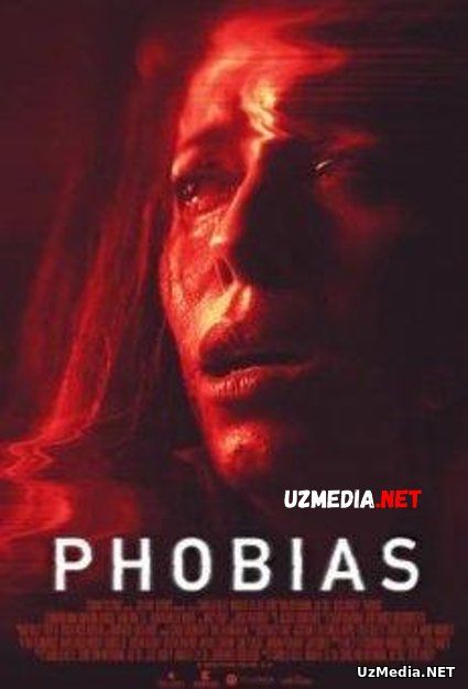 Fobiya [Ujas, Qo'rqinchli, Daxshat] Uzbek tilida O'zbekcha tarjima kino 2021 HD tas-ix skachat