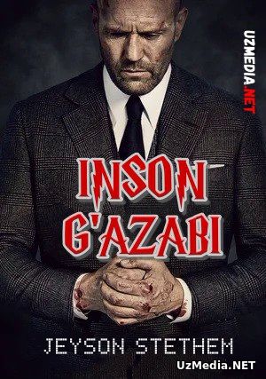 Inson g'azabi / Inson nafrati Uzbek tilida O'zbekcha tarjima kino 2021 Full HD tas-ix skachat