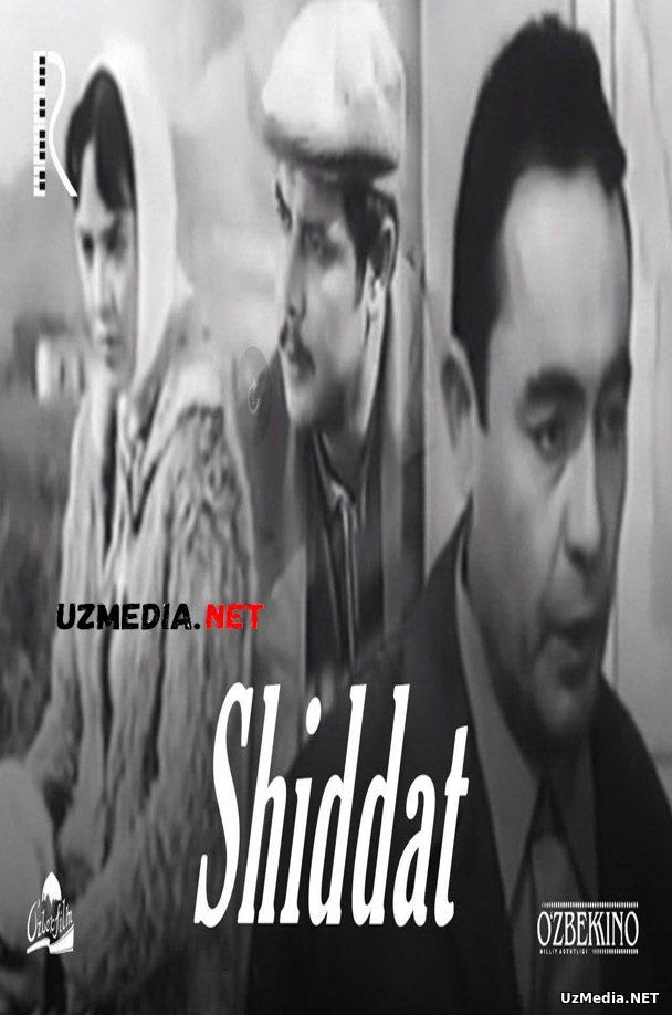 Shiddat (o'zbek film) | Шиддат (узбекфильм) 1971 Full HD tas-ix skachat