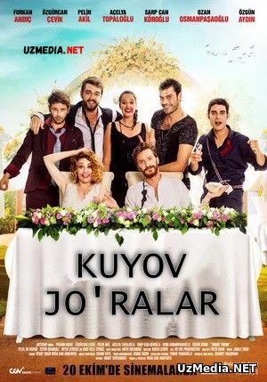 Kuyov jo'ralar / Kuyov jamoasi Turkiya filmi Uzbek tilida O'zbekcha tarjima kino 2017 Full HD tas-ix skachat