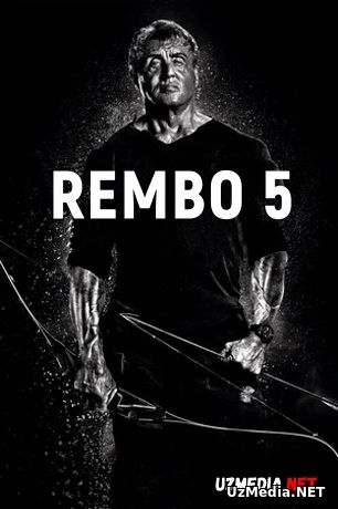 Rambo 5 / Rembo 5 Premyera Uzbek tilida O'zbekcha tarjima kino 2019 HD tas-ix skachat