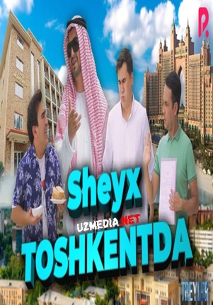 Sheyx Toshkentda (o'zbek film) | Шейх Тошкентда (узбекфильм) 2021 Full HD tas-ix skachat