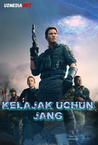 Kelajak uchun jang / Kelajak uchun urush Premyera 2021 Uzbek tilida O'zbekcha tarjima kino Full HD tas-ix skachat