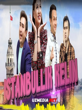Istanbullik kelin (o'zbek film) | Истанбуллик келин (узбекфильм) 2021 Full HD tas-ix skachat
