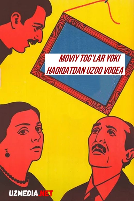 Moviy tog'lar yoki haqiqatdan uzoq voqea 1983 Uzbek tilida O'zbekcha tarjima kino Full HD tas-ix skachat