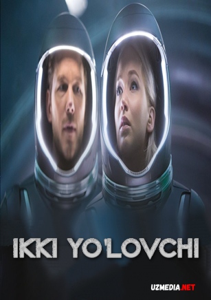Ikki yo'lovchi / 2 yo'lovchi / Passajirlar 2016 Uzbek tilida O'zbekcha tarjima kino Full HD tas-ix skachat