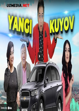 Yangi kuyov (o'zbek film) | Янги куёв (узбекфильм) 2021 Full HD sifatli yuklab olish