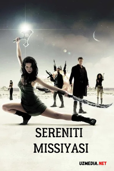 Sereniti missiyasi / Serenitiy Uzbek tilida O'zbekcha tarjima kino 2005 Full HD tas-ix skachat