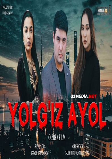 Yolg'iz Ayol (Uzbek kino) Ёлгиз Аёл (Узбек кино) 2022 HD skachat