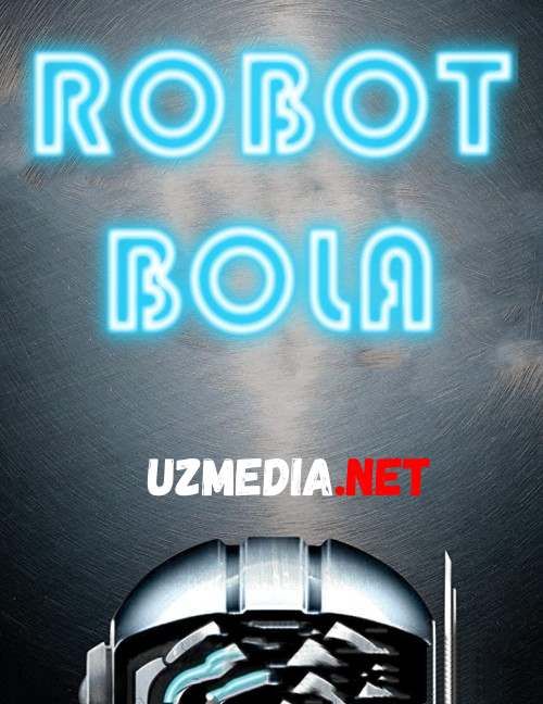 Robot bola / Robit bola / Robot Sappi Uzbek tilida 2013 O'zbek tarjima kino HD