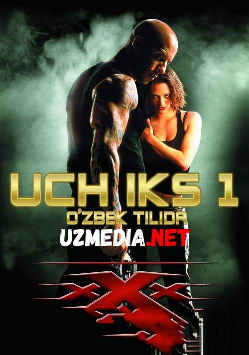 Uch x 1 / 3 x 1 / Uch XXX / 3 iks 1-qism Uzbek tilida 2002 O'zbekcha tarjima kino HD Premyera